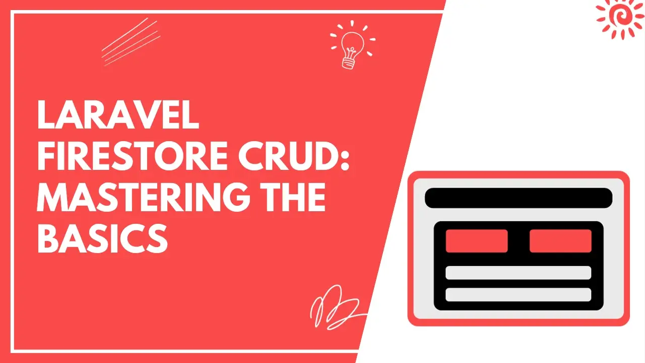 Learn All About How To Create A Firestore CRUD Operation Using Laravel