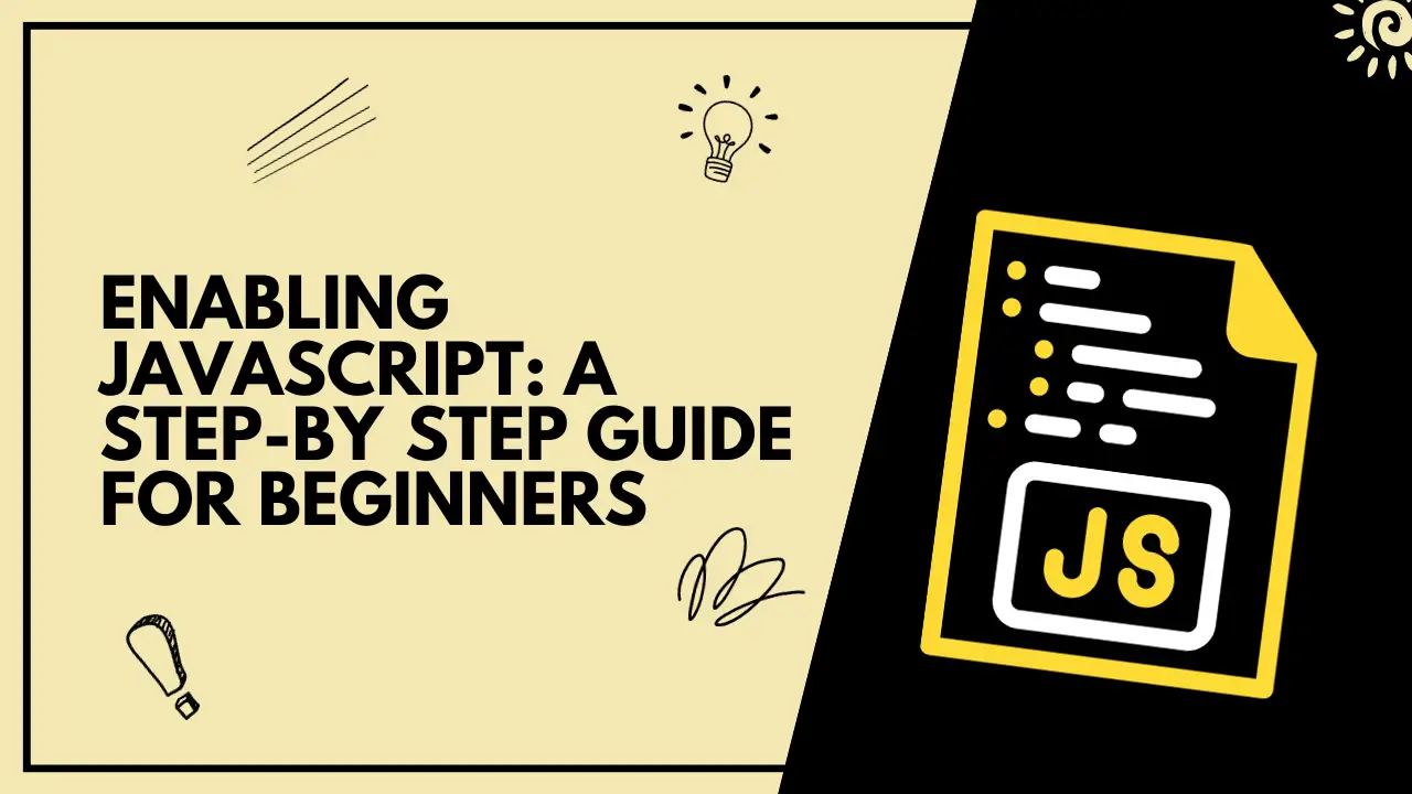 how to enable javascript: Step-by-Step Guide