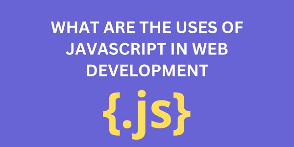 Understanding the Power of JavaScript in Web Development - Coderflex